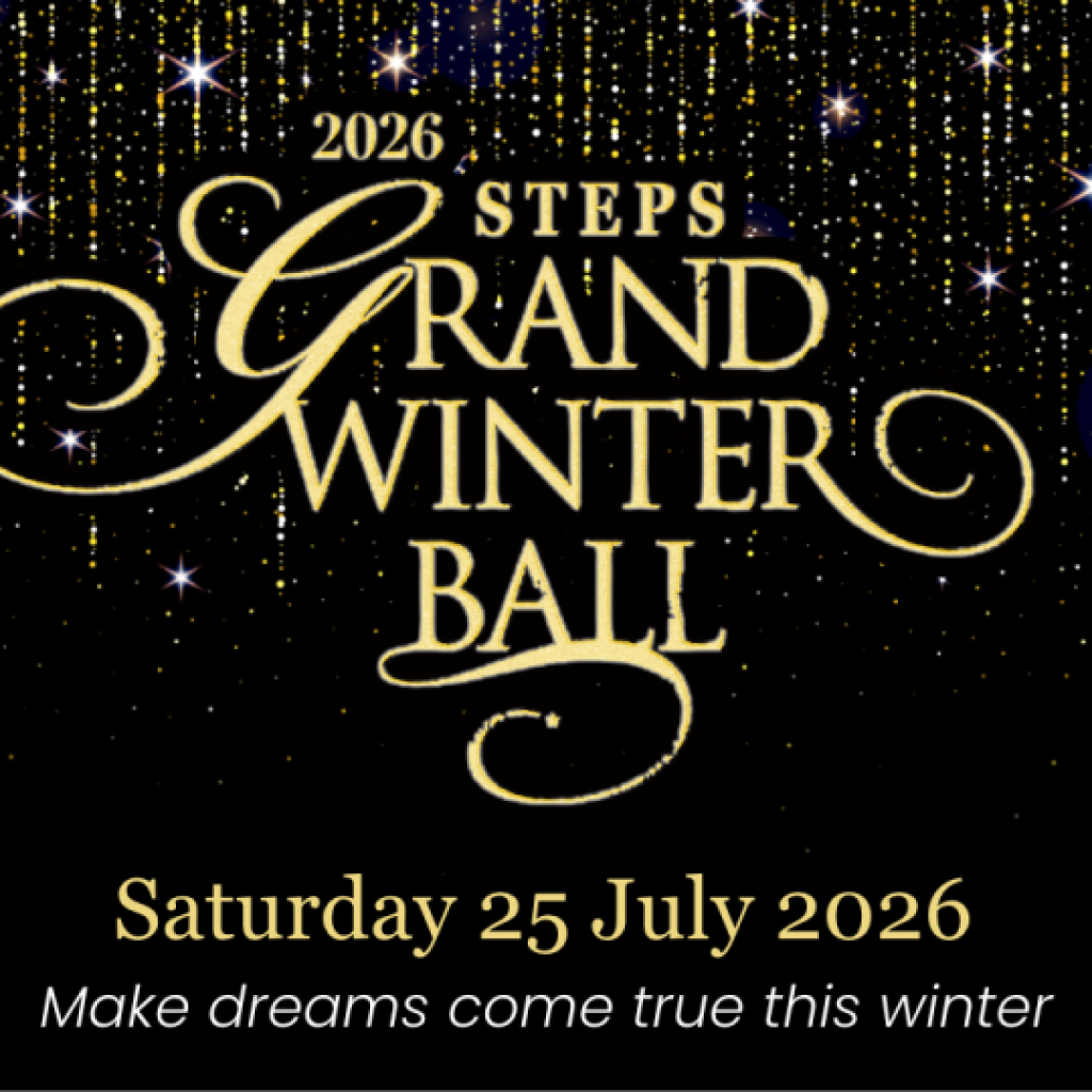 Black banner with soft yellow lights in the background, featuring the text: ‘2026 STEPS Grand Winter Ball – Saturday 25 July 2026. Make dreams come true this winter.’