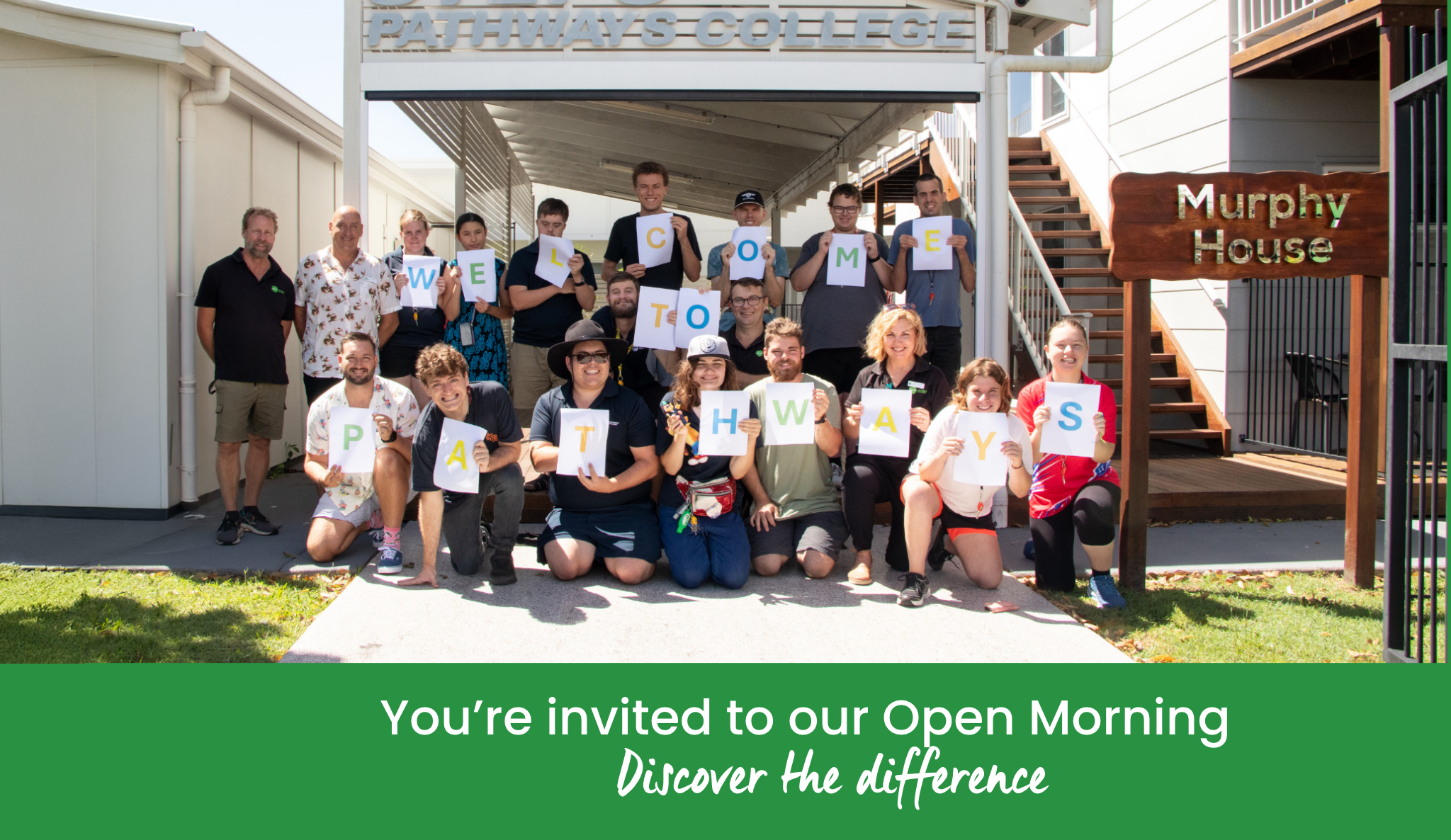 STEPS Pathways College participants standing outside the College building, smiling and holding signs that spell out ‘Welcome to Pathways.’ Text on the image reads: ‘You’re invited to our Open Morning. Discover the difference.’