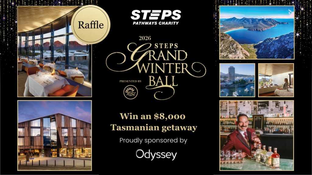 Graphic with STEPS Pathways Charity and STEPS Grand Winter Ball logos, imagery of Tasmania and its hotels, with text: ‘Win an $8,000 Tasmanian getaway, proudly sponsored by Odyssey’