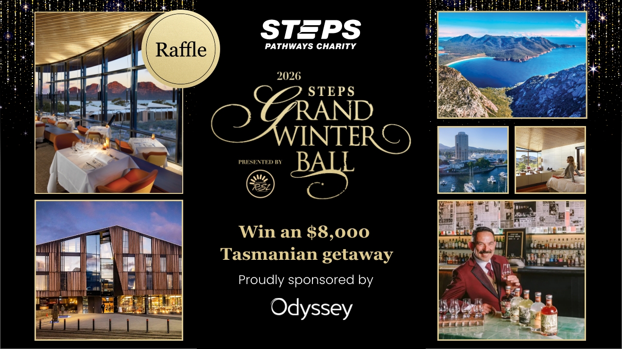 Graphic with STEPS Pathways Charity and STEPS Grand Winter Ball logos, imagery of Tasmania and its hotels, with text: ‘Win an $8,000 Tasmanian getaway, proudly sponsored by Odyssey’