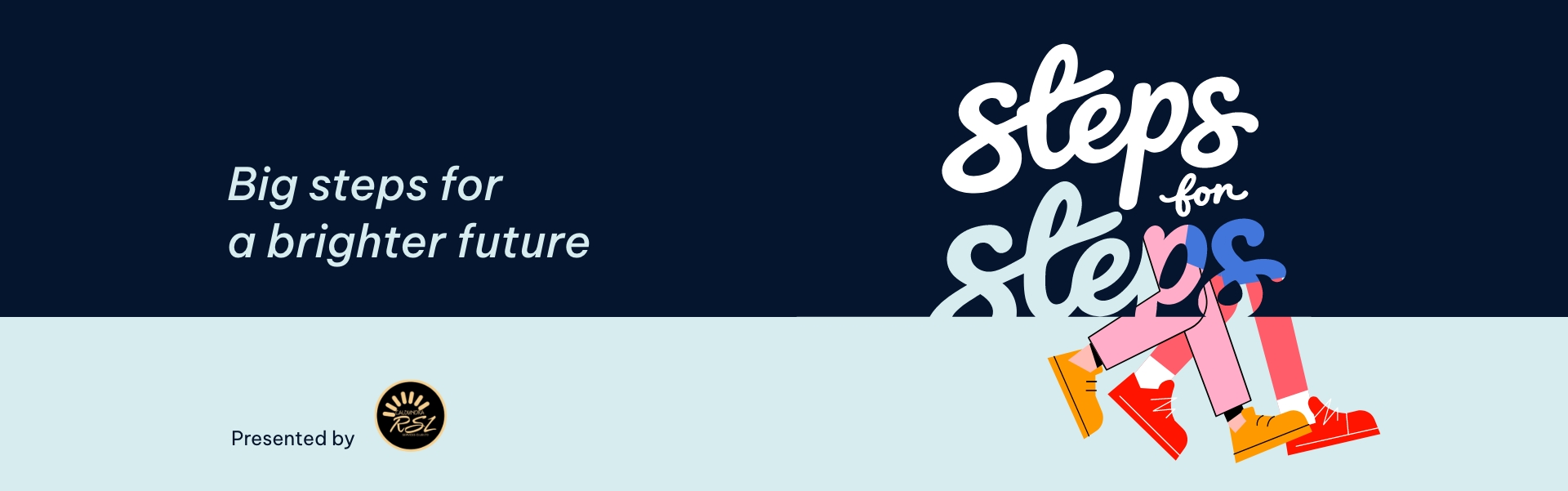 The Steps for STEPS logo, with STEPS Pathways Charity logo, ‘Big steps for a brighter future’ tagline, and presenting partner Caloundra RSL’s logo.