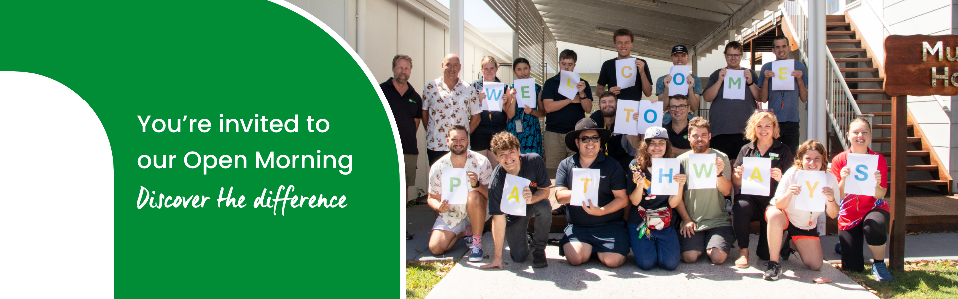 STEPS Pathways College participants standing outside the College building, smiling and holding signs that spell out ‘Welcome to Pathways.’ Text on the image reads: ‘You’re invited to our Open Morning. Discover the difference.’